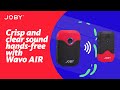 Crisp and clear sound  hands-free with Wavo AIR