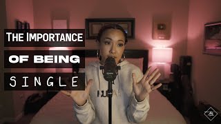 The Importance Of Being Single (My Top 5 Points) | The Tot Process