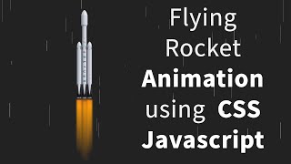 Flying Falcon Heavy Rocket with Flames Animation using HTML CSS JavaScript | code explained