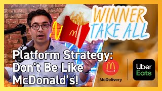 Platform Strategy: Don't be Like McDonald's! 🍟 | Winner Take All