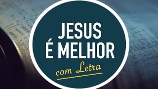 JESUS É MELHOR  | Hinário Adventista / Hino IASD 91 | MENOS UM