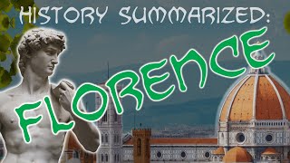 History Summarized: Florence