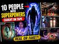 10 People With REAL Superpowers Caught On Camera (Unbelievable Footage)