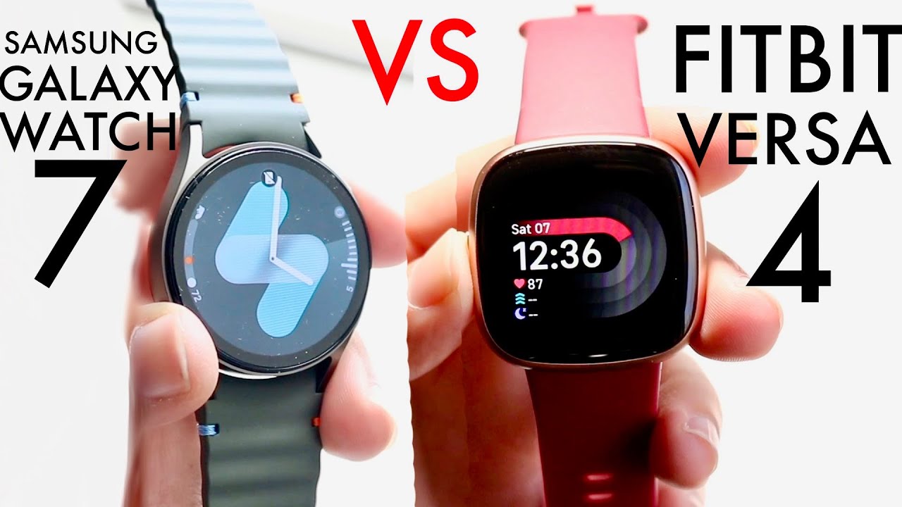 Fitbit Versa 4 Vs Samsung Galaxy Watch 7 Comparison Review Youtube