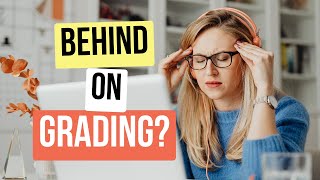 Hacks for grading assignments fast when you're behind