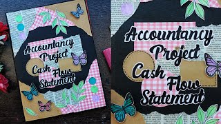 Accountancy, Cash flow Statement project file decoration idea. Easy Accountancy project file.