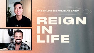 GRC Online Digital Care Group #4: Reign In Life