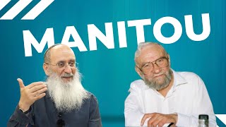 À la Rencontre de Manitou ! (Rav Yehouda Léon Ashkenazi)