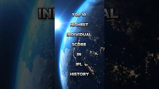 Top 10 Highest Individual Score In IPL History #ipl2024 #ipl #score