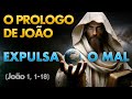 PRÓLOGO DE JOÃO É UMA PODEROSA ORAÇÃO QUE AFASTA O MAL E PROCLAMA A LUZ DE DEUS EM NOSSAS VIDAS