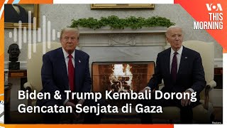 Biden dan Trump Kembali Dorong Gencatan Senjata di Gaza