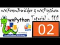 wxFormBuilder and wxPython Tutorial - 02 - Introduction to wxPython Classic and Phoenix