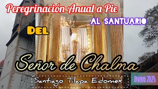 Peregrinación Anual a Pie rumbo a Chalma 2025!!!///Santiago Tilapa Edomex 💥