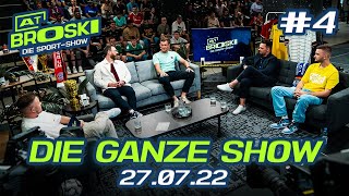 At Broski - Die Sport Show #4 - KOMPLETTE Show vom 27.7.2022 🔥