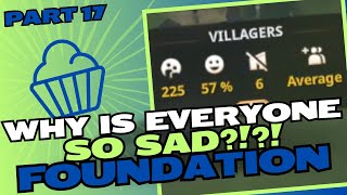 We is Everyone So Sad?!?! (Foundation Playthrough Part 17)