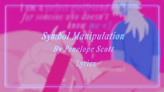 Symbol Manipulation by Penelope Scott | Lyrics