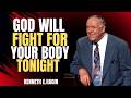 GOD WILL FIGHT FOR YOUR BODY TONIGHT | WATCH BEFORE YOU SLEEP || Kenneth E. Hagin Healing Speech
