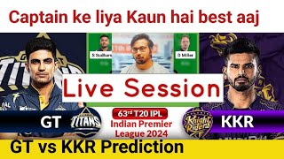 🔴 Live | GT vs KKR  Team Prediction,IPL 2024 63th T20 Match