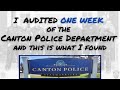 I audited ONE WEEK of the Canton Police Department and THIS is what I found