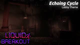 Liquid Breakout OST - Echoing Cycle (Lobby Theme)