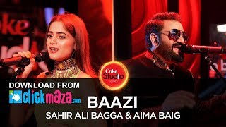 Sahir Ali Bagga & Aima Baig, Baazi, Coke Studio Season