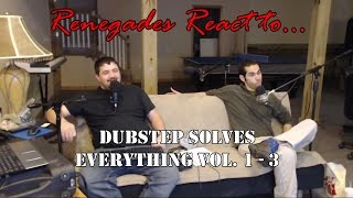 Renegades React to... Dubstep Solves Everything