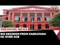 Karnataka HC Abolishes ACB, Directs Shifting of Cases to Lokayukta | Mirror Now  | Latest News