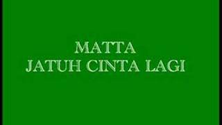 Matta-Jatuh Cinta Lagi