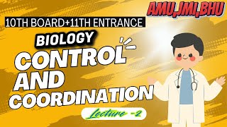 BIOLOGY L2- CONTROL AND COORDINATION  | CBSE AMU JMI 10TH BOARD REVISION | 11TH ENTRANCE