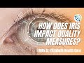 How Does IRIS Impact Quality Measures?