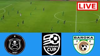 🟥🅻🅸🆅🅴 Orlando Pirates 𝘅 Baroka Fc| 𝗙𝗨𝗟𝗟 𝗠𝗔𝗧𝗖𝗛 𝗧𝗢𝗗𝗔𝗬 𝗟𝗜𝗩𝗘𝗦𝗧𝗥𝗘𝗔𝗠𝗜𝗡𝗚|𝗡𝗘𝗗𝗕𝗔𝗡𝗞 𝗖𝗨𝗣 𝟮𝟬𝟮𝟱 𝗥𝗢𝗨𝗡𝗗 𝗢𝗙 𝟭𝟲