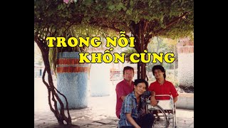 Hồi Ký Miền Nam | Trong Nỗi Khốn Cùng