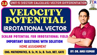 L-4 VELOCITY POTENTIAL FUNCTION | SCALAR POTENTIAL IN VECTOR CALCULUS | IRROTATIONAL VECTOR PROBLEMS