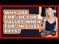 Why Use For...of For Values When For...in Gives Keys? - JavaScript Toolkit