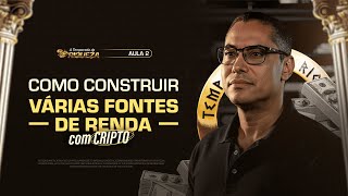 Como Construir várias Fontes de Renda com Cripto | AULA 02 - A TEMPORADA DA RIQUEZA