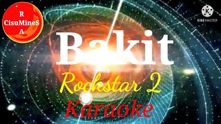 Bakit - Rockstar 2 (Karaoke Version)