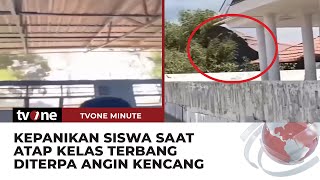 Detik-Detik Atap Empat Kelas SMK Makassar Terbang saat Diterjang Angin Kencang | tvOne Minute