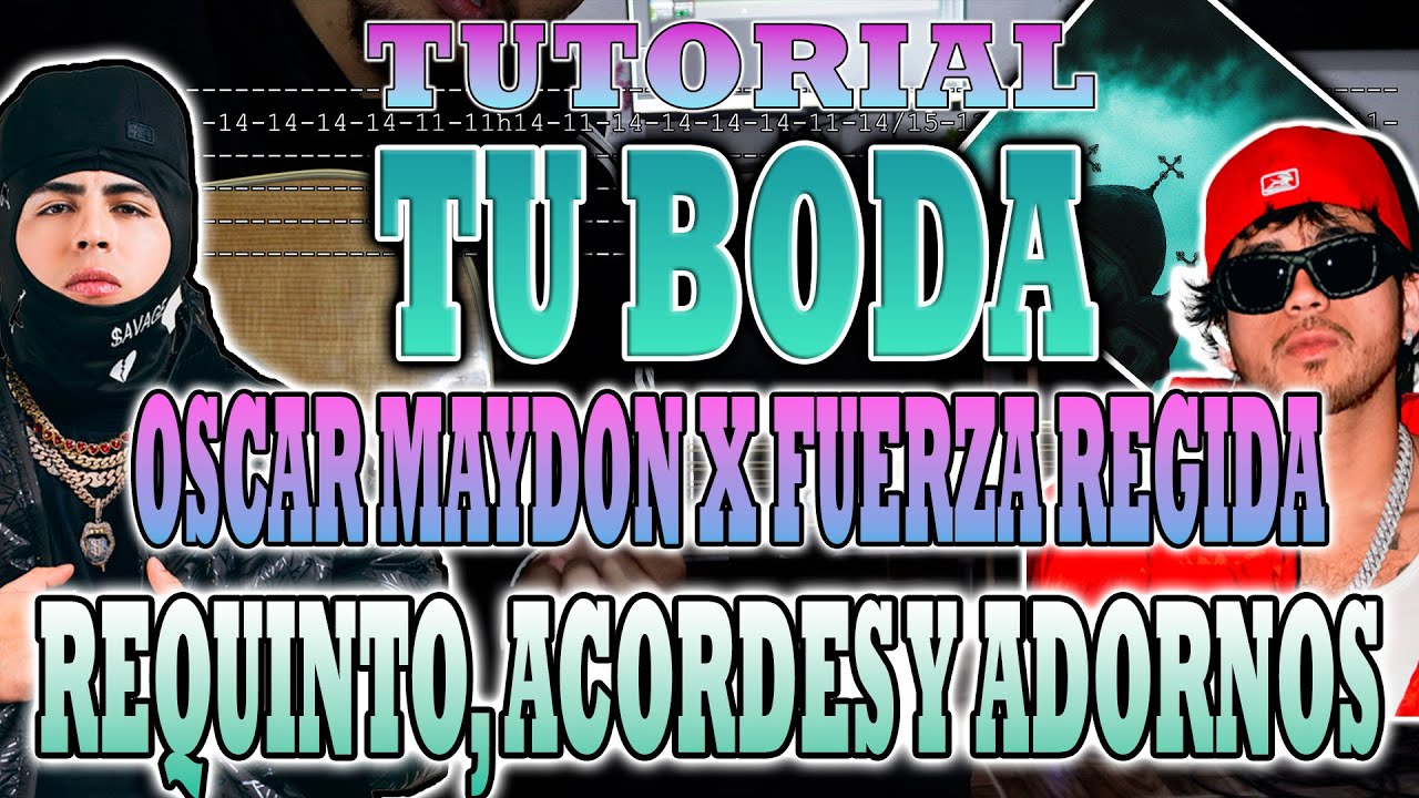 Tu Boda Oscar Maydon X Fuerza Regida Requinto Acordes Y Adornos