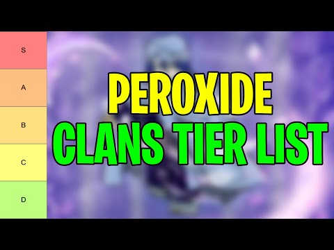[New] Peroxide Tier List (2024) All Clans Ranked From Best To Worst