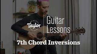 7th Chord Inversions | Intermediate Lesson | Taylor Guitar Lessons