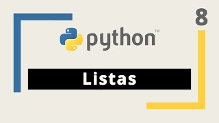 Curso de Python: 8. Listas