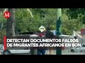 Autoridades de Sonora detectan pasaportes falsos a migrantes africanos