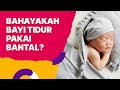 Risiko Penggunaan Bantal pada Bayi di Bawah 1 Tahun