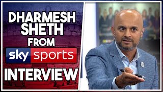 Interviewing Dharmesh Sheth: Transfer rumours, ITK's and Deadline Day!!!