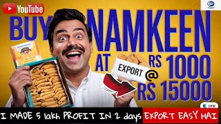 Earned ₹5 Lakh in 48 Hours | Export Namkeen to Canada 🇨🇦SECRET Steps Exposed | Export from HOME