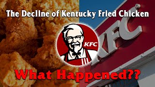 The Decline of KFC...What Happened?