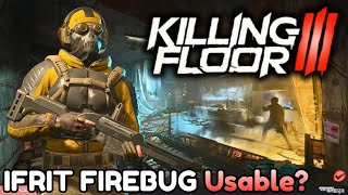 The BEAM IFRIT Weapon Build + FIREBUG = ??? (Killing Floor 3)