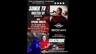 Sonix TV1 Episode 9 | with Guests DJ Simply S \u0026 DJ Scott LaRoc