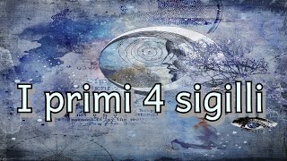 I PRIMI 4 SIGILLI