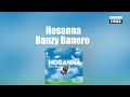Banzy Banero - Hosanna (Lyrics)